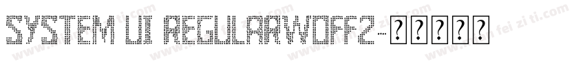 system ui Regularwoff2字体转换